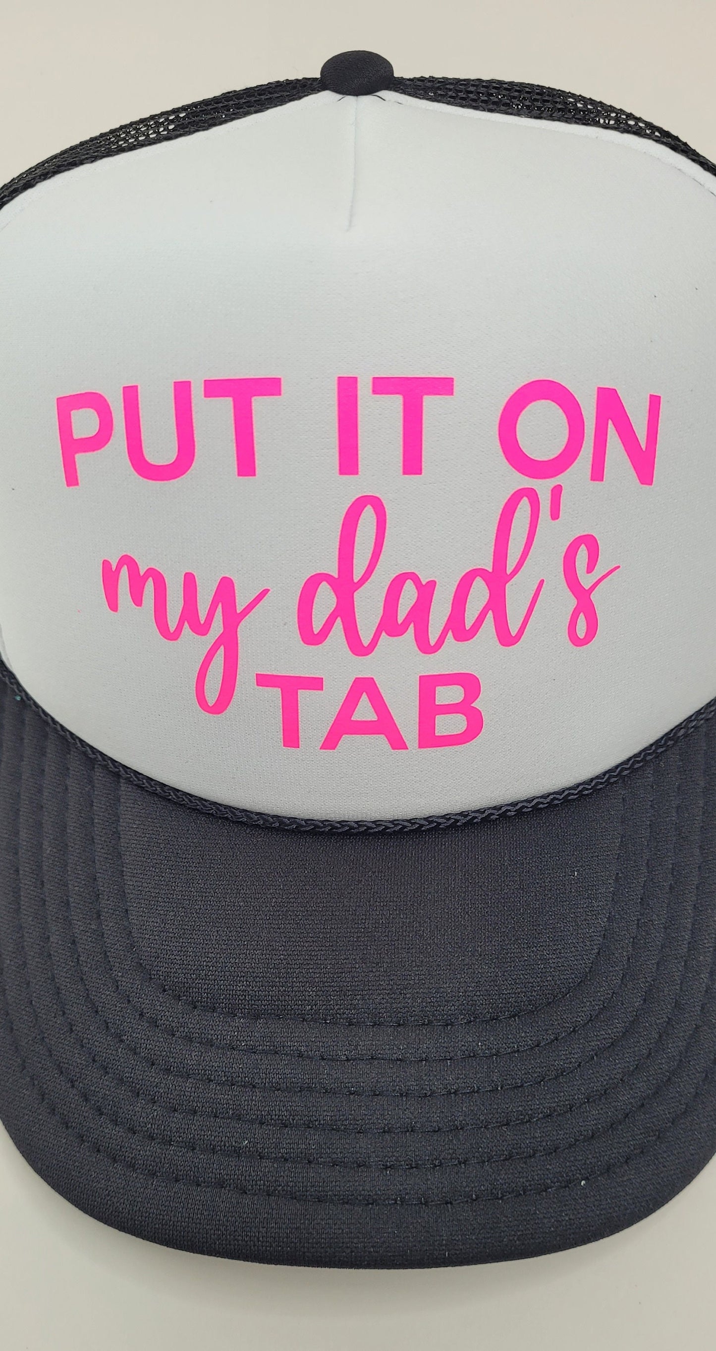 Put it on HIS (Dad/ Husband's) Tab Trucker Hat