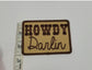 Brown Howdy Darlin Iron on Patch | Retro Country Embroidered Patch