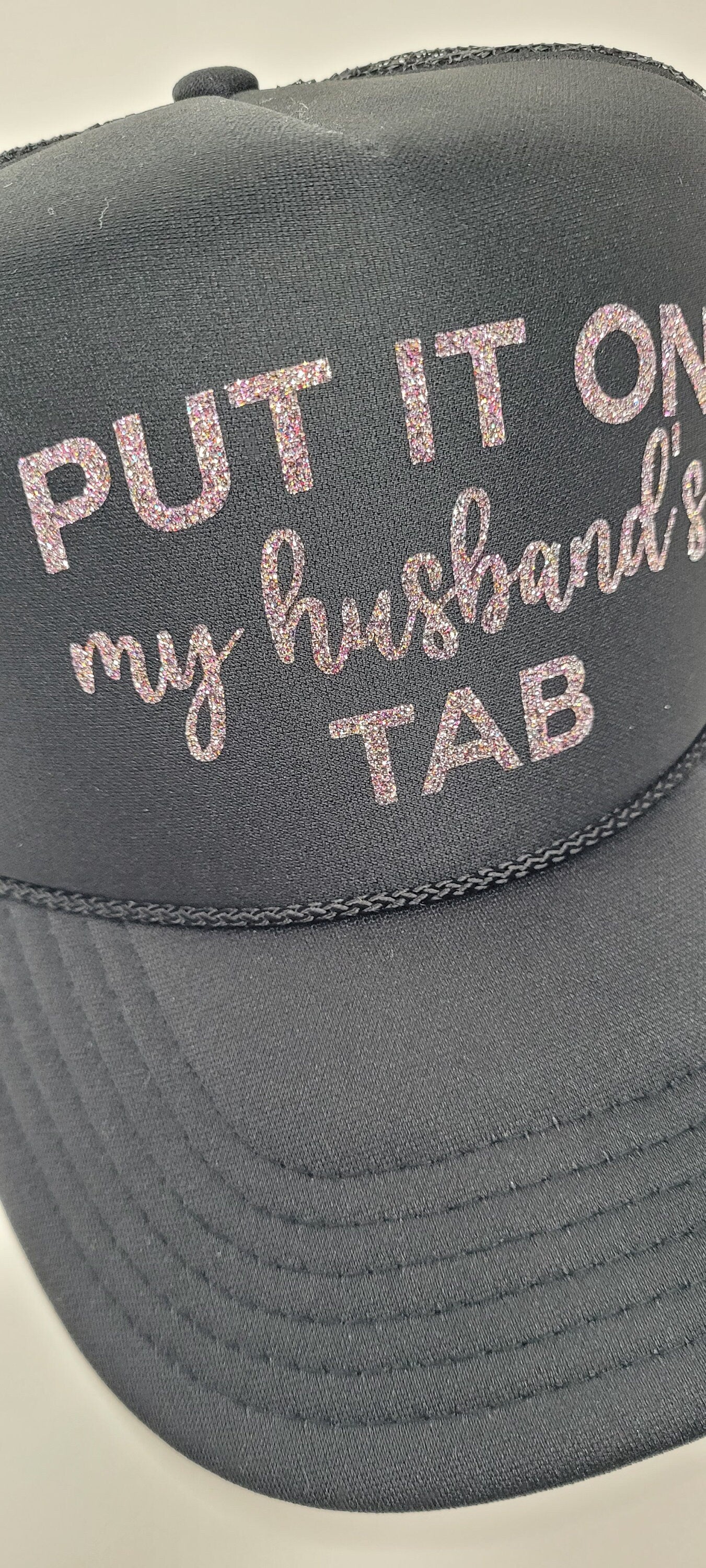 Put it on HIS (Dad/ Husband's) Tab Trucker Hat