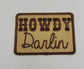 Brown Howdy Darlin Iron on Patch | Retro Country Embroidered Patch