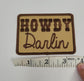 Brown Howdy Darlin Iron on Patch | Retro Country Embroidered Patch