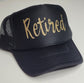 Retired Trucker Hat