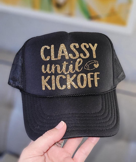 Classy Until Kickoff Trucker Hat Super Bowl